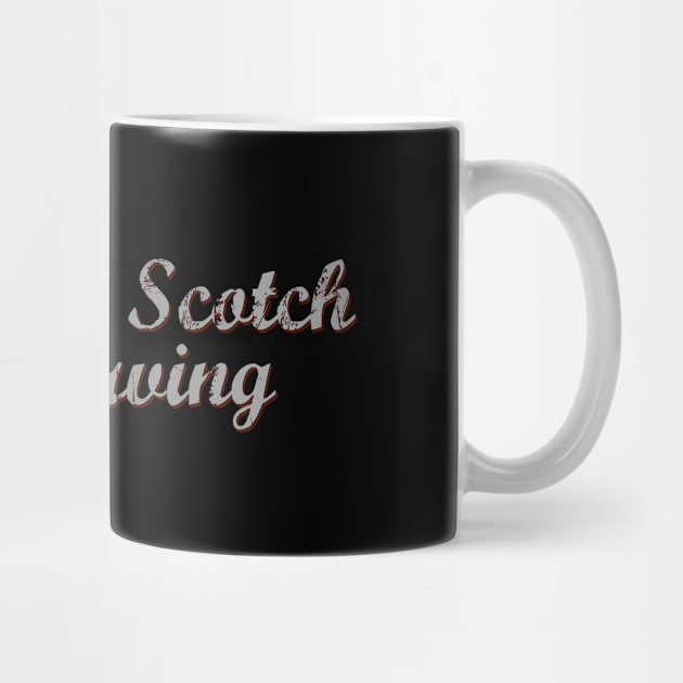 Get Me Some Scotch by pjsignman